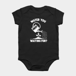 Water You Waiting For? Baby Bodysuit